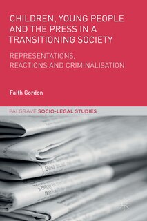 Front cover_Children, Young People And The Press In A Transitioning Society