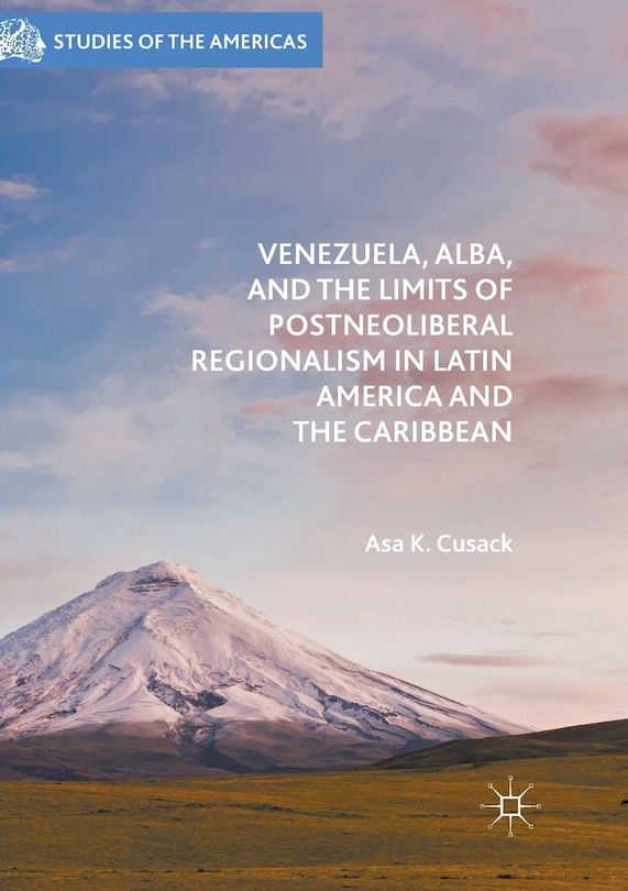 Front cover_Venezuela, Alba, And The Limits Of Postneoliberal Regionalism In Latin America And The Caribbean