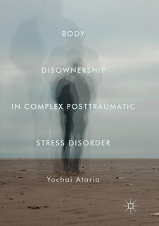 Front cover_Body Disownership In Complex Posttraumatic Stress Disorder