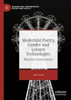 Front cover_Modernist Poetry, Gender And Leisure Technologies