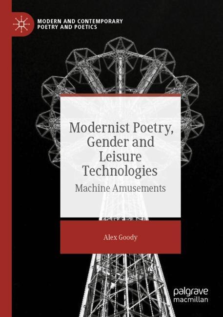 Front cover_Modernist Poetry, Gender And Leisure Technologies