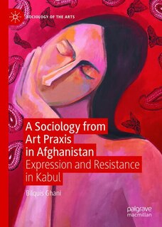 Couverture_A Sociology from Art Praxis in Afghanistan