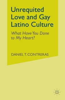Front cover_Unrequited Love and Gay Latino Culture
