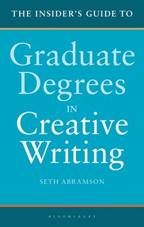 Front cover_The Insider's Guide To Graduate Degrees In Creative Writing
