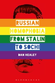 Front cover_Russian Homophobia from Stalin to Sochi