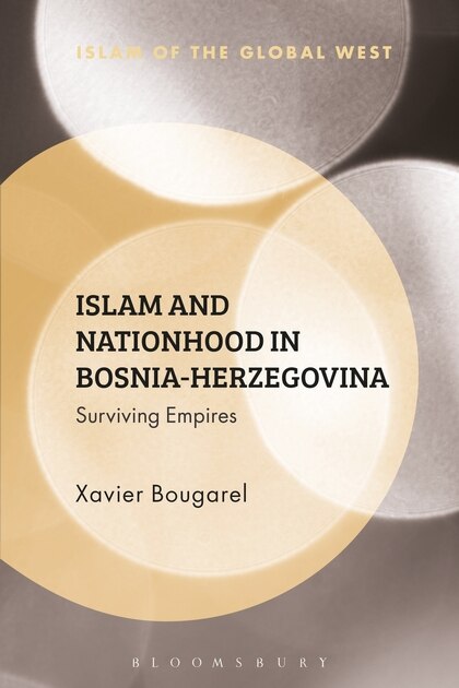 Front cover_Islam And Nationhood In Bosnia-herzegovina