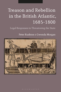Front cover_Treason And Rebellion In The British Atlantic, 1685-1800