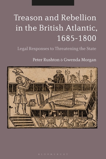 Front cover_Treason And Rebellion In The British Atlantic, 1685-1800