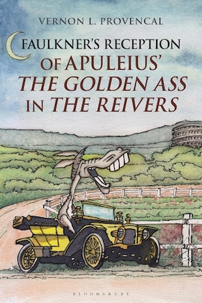 Faulkner's Reception Of Apuleius' The Golden Ass In The Reivers