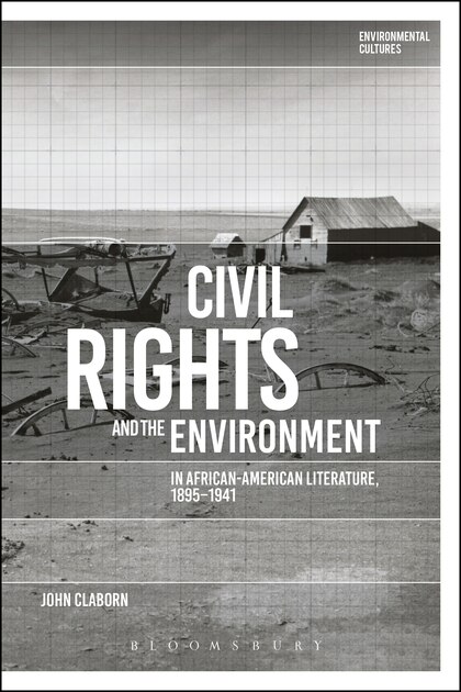 Front cover_Civil Rights And The Environment In African-american Literature, 1895-1941