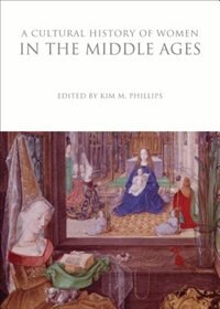 Front cover_A Cultural History of Women in the Middle Ages