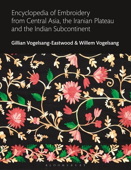 Couverture_Encyclopedia Of Embroidery From Central Asia, The Iranian Plateau And The Indian Subcontinent