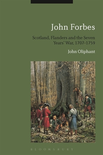 John Forbes: Scotland, Flanders And The Seven Years' War, 1707-1759