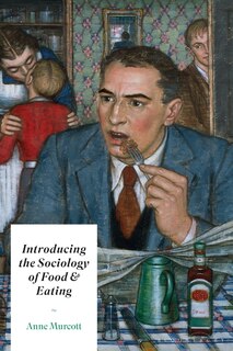 Front cover_Introducing The Sociology Of Food And Eating