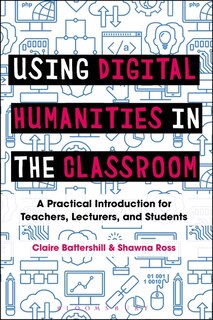Front cover_Using Digital Humanities In The Classroom