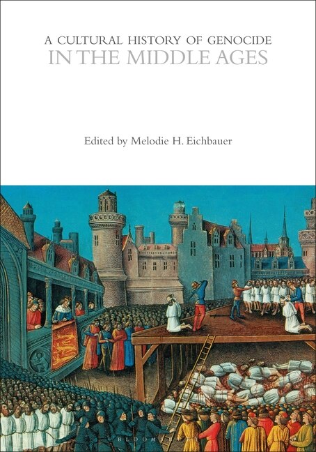 Front cover_A Cultural History of Genocide in the Middle Ages