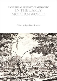 Front cover_A Cultural History of Genocide in the Early Modern World