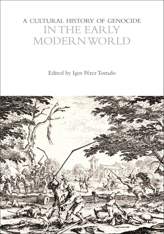 Front cover_A Cultural History of Genocide in the Early Modern World