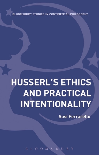 Front cover_Husserl's Ethics And Practical Intentionality
