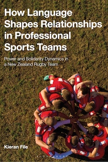 Front cover_How Language Shapes Relationships in Professional Sports Teams
