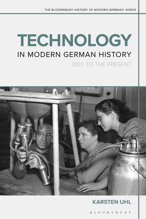 Technology In Modern German History: 1800 To The Present