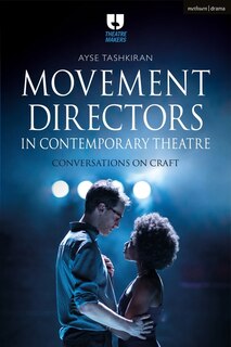 Front cover_Movement Directors In Contemporary Theatre