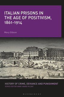 Couverture_Italian Prisons In The Age Of Positivism, 1861-1914