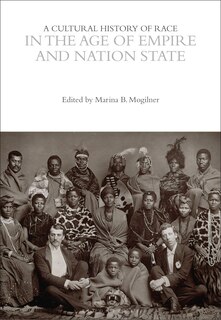 Front cover_A Cultural History of Race in the Age of Empire and Nation State