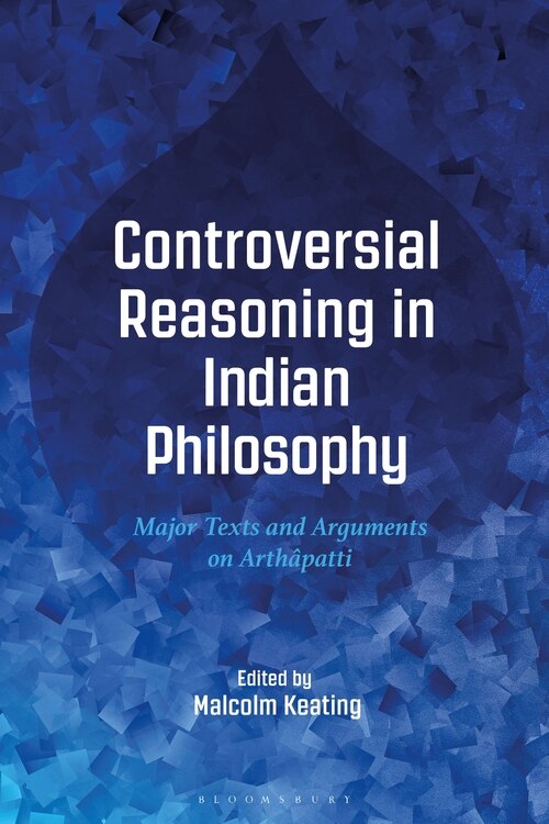 Front cover_Controversial Reasoning In Indian Philosophy