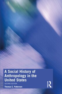 Front cover_A Social History Of Anthropology In The United States