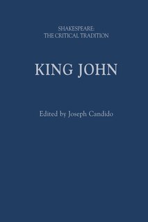 King John: Shakespeare: The Critical Tradition