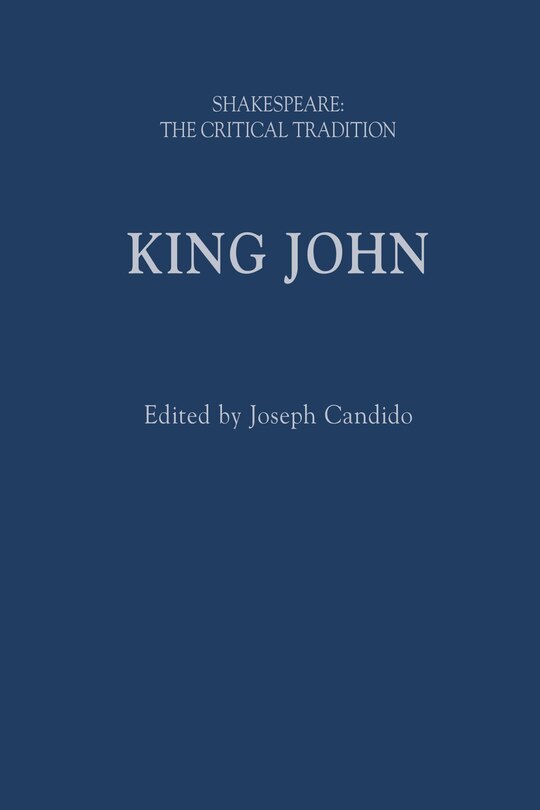 King John: Shakespeare: The Critical Tradition