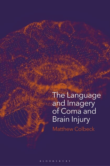 Front cover_The Language And Imagery Of Coma And Brain Injury