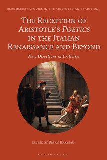 Front cover_The Reception Of Aristotle's Poetics In The Italian Renaissance And Beyond