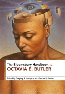 The Bloomsbury Handbook To Octavia E. Butler
