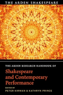 Front cover_The Arden Research Handbook Of Shakespeare And Contemporary Performance
