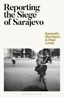Couverture_Reporting The Siege Of Sarajevo