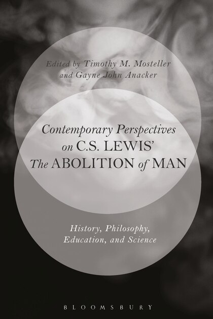 Front cover_Contemporary Perspectives On C.s. Lewis' 'the Abolition Of Man'