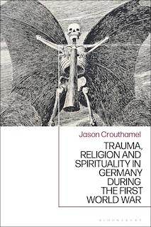 Front cover_Trauma, Religion and Spirituality in Germany during the First World War