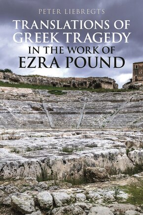 Translations Of Greek Tragedy In The Work Of Ezra Pound