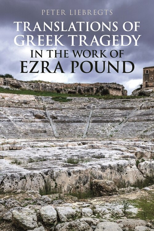 Front cover_Translations Of Greek Tragedy In The Work Of Ezra Pound