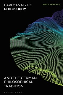 Front cover_Early Analytic Philosophy And The German Philosophical Tradition