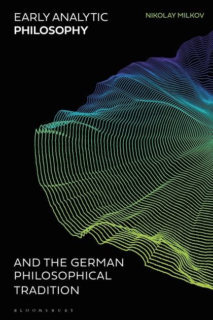 Front cover_Early Analytic Philosophy And The German Philosophical Tradition