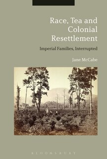 Front cover_Race, Tea And Colonial Resettlement