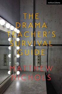 Front cover_The Drama Teacher's Survival Guide