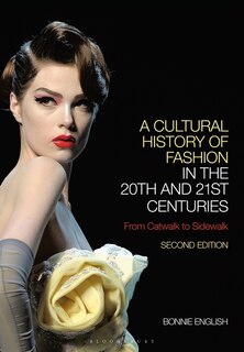 Couverture_A Cultural History Of Fashion In The 20th And 21st Centuries