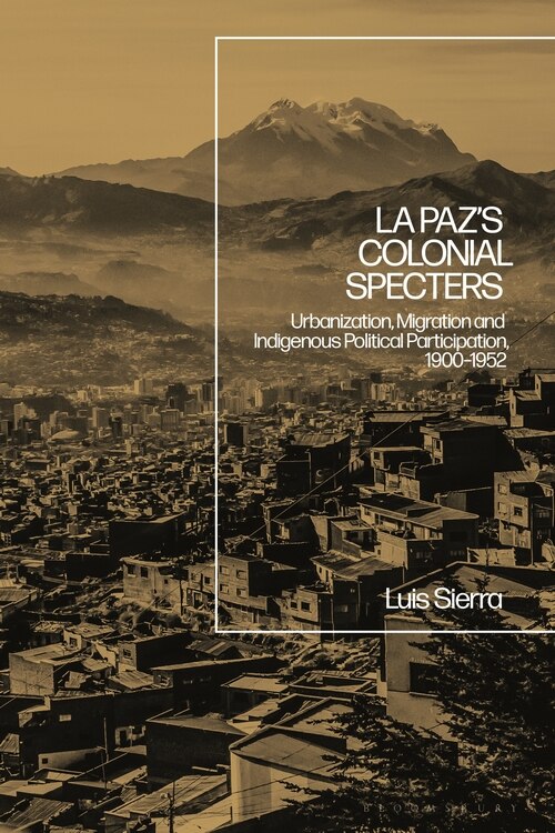 Front cover_La Paz's Colonial Specters