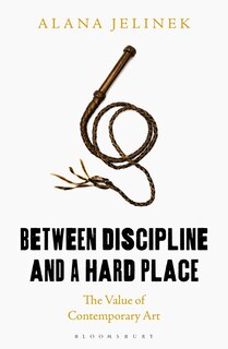 Between Discipline And A Hard Place: The Value Of Contemporary Art