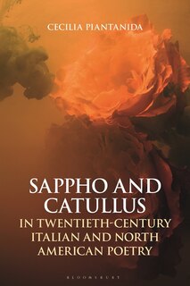 Front cover_Sappho And Catullus In Twentieth-century Italian And North American Poetry