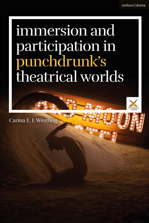 Couverture_Immersion And Participation In Punchdrunk's Theatrical Worlds
